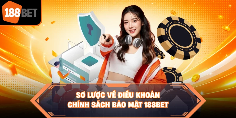 Sơ lược về điều khoản chính sách bảo mật 188BET